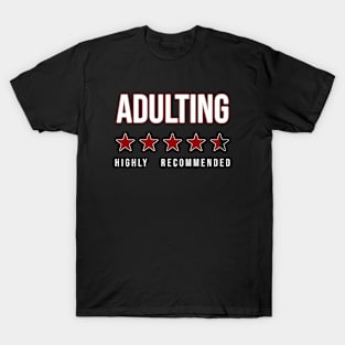 Adulting highly recommended T-Shirt